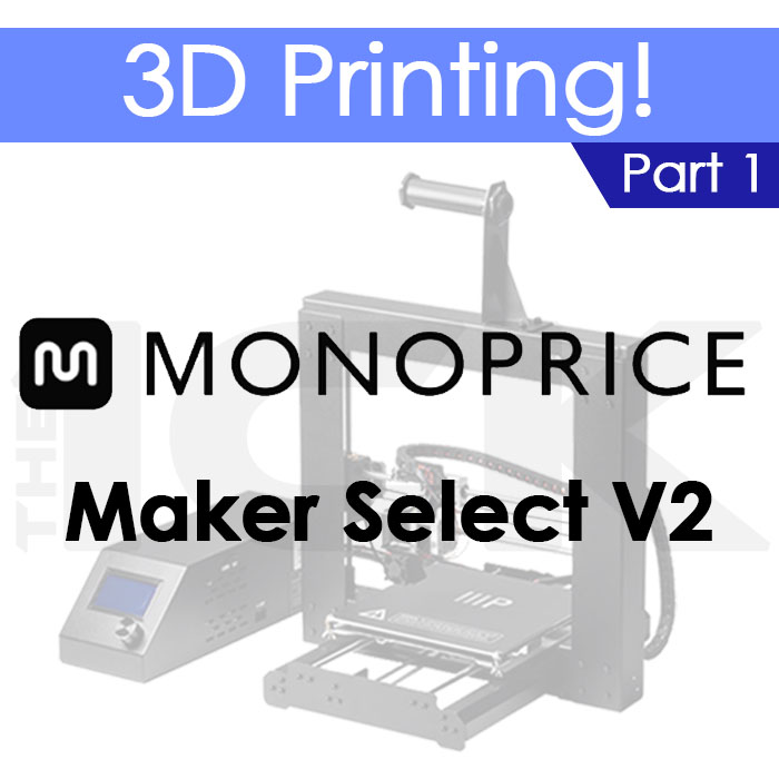 3d printing monoprice maker select v2