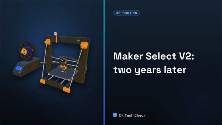 Maker Select V2 – Ep 8 | 2 Years Later...Still Worth It?
