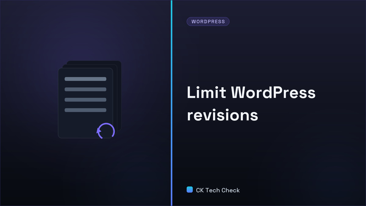 Limit WordPress Revisions without a Plugin - CK Tech Check