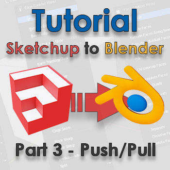 SketchUp to Blender part 3