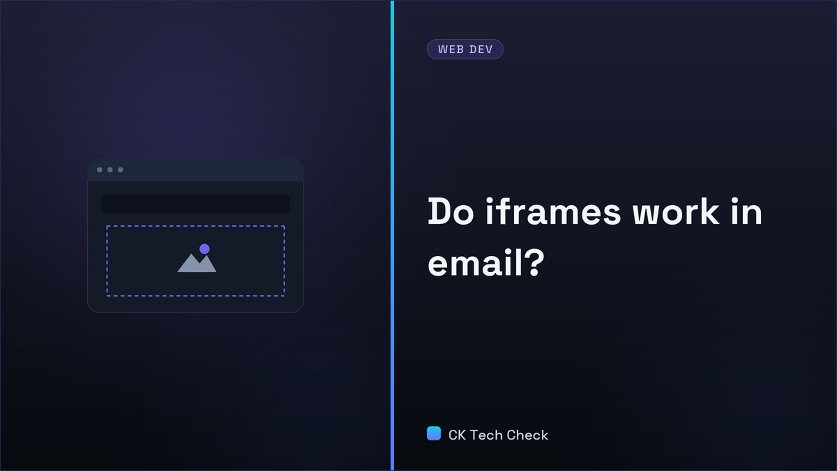 Do iframes Work In Emails? - CK Tech Check